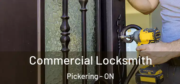 Commercial Locksmith Pickering - ON
