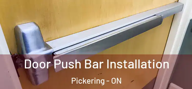 Door Push Bar Installation Pickering - ON