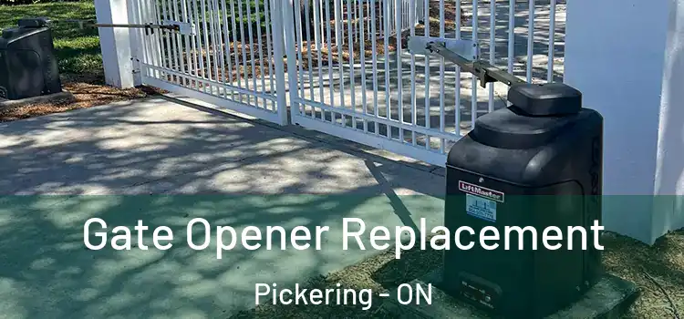 Gate Opener Replacement Pickering - ON