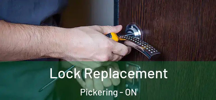Lock Replacement Pickering - ON