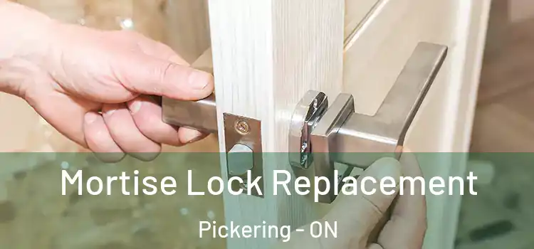 Mortise Lock Replacement Pickering - ON